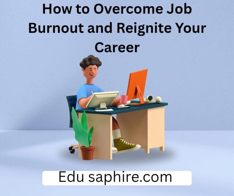 How to Overcome Job Burnout and Reignite Your Career